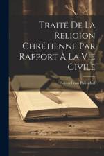 Traité De La Religion Chrétienne Par Rapport À La Vie Civile af Samuel von Pufendorf