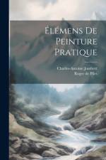Élémens De Peinture Pratique af Roger de Piles