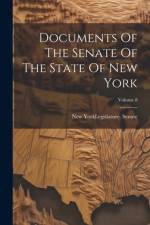 Documents Of The Senate Of The State Of New York; Volume 8