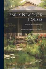 Early New York Houses af William Smith Pelletreau
