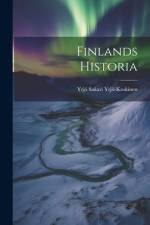 Finlands Historia af YrjÃ¶ Sakari YrjÃ¶-Koskinen