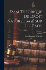 Essai Théorique De Droit Naturel Basé Sur Les Faits; Volume 4 af Luigi Taparelli D'Azeglio
