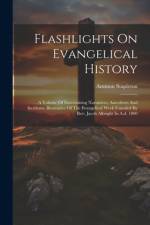 Flashlights On Evangelical History af Ammon Stapleton