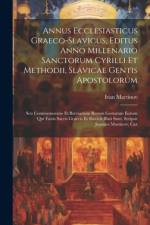 Annus Ecclesiasticus Graeco-slavicus, Editus Anno Millenario Sanctorum Cyrilli Et Methodii, Slavicae Gentis Apostolorum af Ivan Martinov