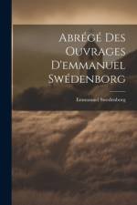 Abrégé Des Ouvrages D'emmanuel Swédenborg af Emmanuel Swedenborg