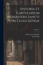 Historia et cartularium monasterii Sancti Petri Gloucestriæ; Volume 1 af Gloucester Cathedral