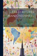 Les écritures manichéennes ..; Volume 2 af Prosper Alfaric