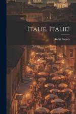 Italie, Italie! af SuarÃ¨s AndrÃ© 1868-1948