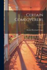 Certain Comeoverers; Volume 2 af Henry Howland Crapo