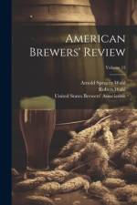 American Brewers' Review; Volume 12 af Robert Wahl
