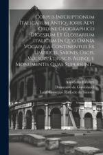 Corpus Inscriptionum Italicarum Antiquioris Aevi Ordine Geographico Digestum Et Glossarium Italicum In Quo Omnia Vocabula Continentur Ex Umbricis, Sabinis, Oscis, Volscis, Etruscis Aliisque Monumentis Quae Supersunt... af Ariodante Fabretti