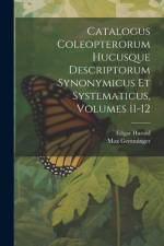 Catalogus Coleopterorum Hucusque Descriptorum Synonymicus Et Systematicus, Volumes 11-12 af Max Gemminger