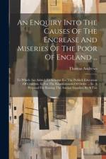 An Enquiry Into The Causes Of The Encrease And Miseries Of The Poor Of England ... af Thomas Andrews