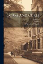 Corks And Curls; Volume 15 af University of Virginia