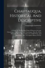 Chautauqua, Historical And Descriptive af Chautauqua Institution
