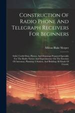 Construction Of Radio Phone And Telegraph Receivers For Beginners af Milton Blake Sleeper