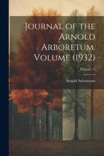 Journal of the Arnold Arboretum. Volume (1932); Volume 13 af Arnold Arboretum