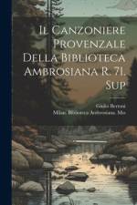 Il Canzoniere Provenzale Della Biblioteca Ambrosiana R. 71. Sup af Giulio Bertoni