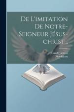 De L'imitation De Notre-seigneur Jésus-christ... af Jean De Gerson
