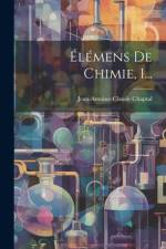 Élémens De Chimie, 1... af Jean Antoine Claude Chaptal