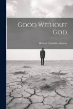 Good Without God af Robert Chamblet Adams
