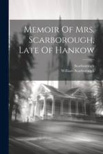 Memoir Of Mrs. Scarborough, Late Of Hankow af William Scarborough