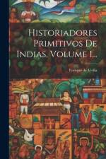 Historiadores Primitivos De Indias, Volume 1... af Enrique De Vedia