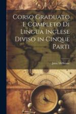 Corso Graduato E Completo Di Lingua Inglese Diviso in Cinque Parti af John Millhouse