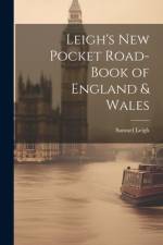 Leigh's New Pocket Road-Book of England & Wales af Samuel Leigh
