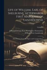 Life of William, Earl of Shelburne, Afterwards First Marquess of Landsdowne af Edmond George Petty-Fitz Fitzmaurice