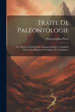 Traité De Paléontologie af FranÃ§ois Jules Pictet