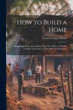 How to Build a Home af Francis Cruger Moore