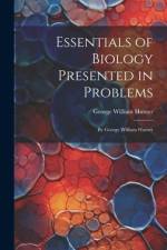 Essentials of Biology Presented in Problems af George William Hunter