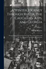 A Winter Journey Through Russia, the Caucasian Alps, and Georgia af Robert Mignan