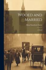 Wooed and Married af Rosa Nouchette Carey