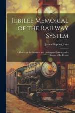 Jubilee Memorial of the Railway System af James Stephen Jeans