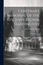 Centenary Memorial of the Rev. John Brown, Haddington af John Croumbie Brown