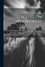 Practical Treatise On Automobiles