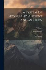 A System Of Geography, Ancient And Modern af James Playfair