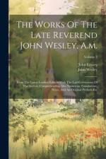 The Works Of The Late Reverend John Wesley, A.m. af John Wesley