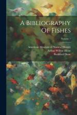 A Bibliography Of Fishes; Volume 1 af Bashford Dean