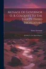 Message Of Governor O. B. Colquitt To The Thirty-third Legislature