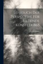 Lehrbuch Der Perspective Für Bildende Künstler 1865 af Otto Gennerich