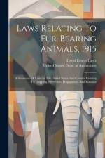 Laws Relating To Fur-bearing Animals, 1915 af David Ernest Lantz