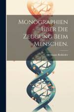 Monographien über die Zeugung beim Menschen. af Hermann Rohleder