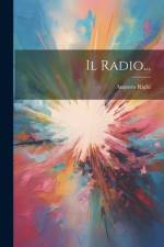 Il Radio... af Augusto Righi