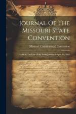 Journal Of The Missouri State Convention af Missouri Constitutional Convention