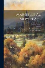 Marseille Au Moyen Âge af Octave Teissier