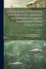 Ipsa Linnaei Conchylia, The Shells Of Linnaeus Determined From His Manuscripts And Collection af Sylvanus Hanley