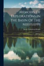 Memoirs Of Explorations In The Basin Of The Mississippi af Jacob Vradenberg Brower